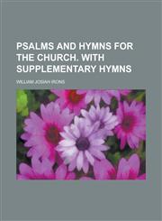 Psalms and hymns for the Church. With supplementary hymns,1230141405,9781230141404