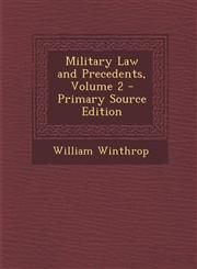 Military Law and Precedents, Volume 2 - Primary Source Edition,129356561X,9781293565612
