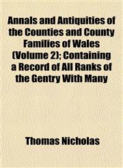 Annals and Antiquities of the Counties and County Families of Wales (Volume 2); Containing a Record of All Ranks of the Gentry With Many,1151887951,9781151887955