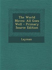 World Moves All Goes Well,1287414893,9781287414896