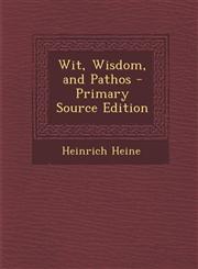 Wit, Wisdom, and Pathos - Primary Source Edition,1294415271,9781294415275