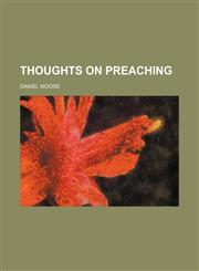 Thoughts on preaching,1459007808,9781459007802