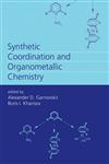 Synthetic Coordination and Organometallic Chemistry 1st Edition,0824708806,9780824708801