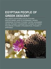 Egyptian people of Greek descent Hellenistic Egyptians, Euclid, Ptolemy, Eratosthenes, Hero of Alexandria, Origen, Caesarion, Plotinus,1233285556,9781233285556