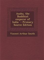 Asoka, the Buddhist Emperor of India,1287634591,9781287634591