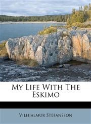 My Life With The Eskimo,1173755985,9781173755980