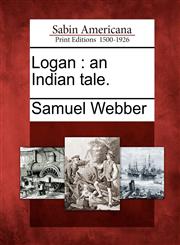 Logan an Indian tale.,1275820603,9781275820609