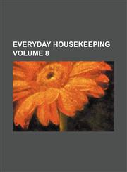 Everyday Housekeeping Volume 8,1236613198,9781236613196