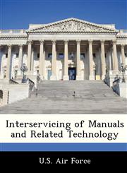 Interservicing of Manuals and Related Technology,1249204836,9781249204831