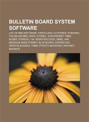 Bulletin board system software List of BBS software, FirstClass, GT-Power, PCBoard, The Major BBS, WWIV, Citadel, Synchronet, TBBS, McBBS,1156071941,9781156071946
