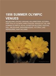 1956 Summer Olympic venues Melbourne Cricket Ground, Williamstown, Victoria, Port Phillip, Olympic Park Stadium,1156168996,9781156168998