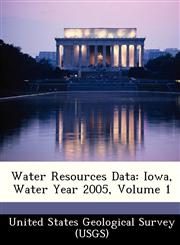 Water Resources Data Iowa, Water Year 2005, Volume 1,124918195X,9781249181958