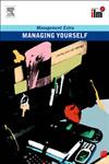 Managing Yourself Management Extra 1st Edition,0080557457,9780080557458