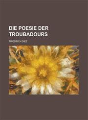 DIE POESIE DER TROUBADOURS,1234249774,9781234249779