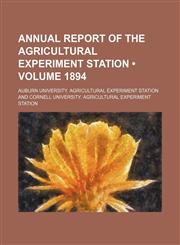 Annual Report of the Agricultural Experiment Station (Volume 1894),1235612597,9781235612596