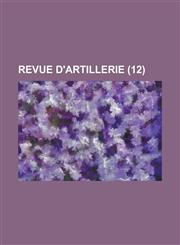 Revue D'Artillerie (12 ),1153576457,9781153576451