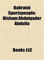 Bahraini Sportspeople Bahraini Athletes, Bahraini Bodybuilders, Bahraini Cricketers, Bahraini Football Referees, Bahraini Footballers,1157777368,9781157777366
