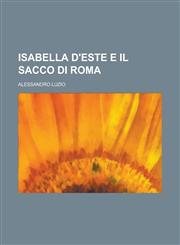 Isabella D'Este E Il Sacco Di Roma,1151151351,9781151151353