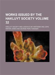 Works issued by the Hakluyt Society Volume 32,1150245352,9781150245350