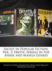 Incest in Popular Fiction, Vol. 2 Erotic Serials in the Anime and Manga Genres,1240889801,9781240889808