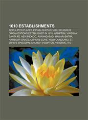 1610 establishments Populated places established in 1610, Religious organizations established in 1610, Hampton, Virginia, Santa Fe, New Mexico,1156353904,9781156353905