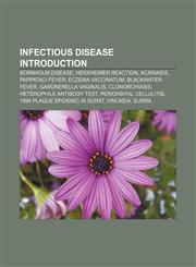 Infectious disease Introduction Bornholm disease, Herxheimer reaction, Acariasis, Pappataci fever, Eczema vaccinatum, Blackwater fever,1155931610,9781155931616