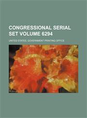 Congressional serial set Volume 6294,1130446158,9781130446159