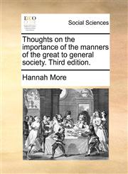 Thoughts on the importance of the manners of the great to general society. Third edition.,1170664318,9781170664315