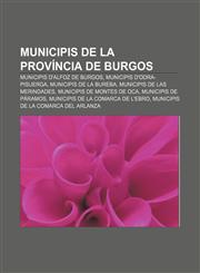 Municipis de la província de Burgos Municipis d'Alfoz de Burgos, Municipis d'Odra-Pisuerga, Municipis de La Bureba,1233315838,9781233315833