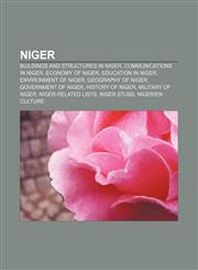 Niger Buildings and structures in Niger, Communications in Niger, Economy of Niger, Education in Niger, Environment of Niger,1156548217,9781156548219