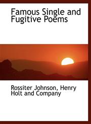 Famous Single and Fugitive Poems,1140411160,9781140411161
