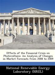 Effects of the Financial Crisis on Photovoltaics An Analysis of Changes in Market Forecasts from 2008 to 2009,1249155673,9781249155676