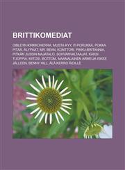 Brittikomediat Dibleyn Kirkkoherra, Musta Kyy, It-Porukka, Pokka Pitaa, Alypaat, Mr. Bean, Konttori, Pikku-Britannia, Pitkan Jussin M,1231841257,9781231841259