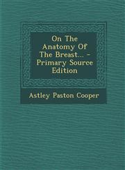On The Anatomy Of The Breast... - Primary Source Edition,1295188805,9781295188802