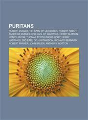 Puritans Robert Dudley, 1st Earl of Leicester, Robert Abbot, Ambrose Dudley, 3rd Earl of Warwick, Henry Burton, Henry Jacob,1233054309,9781233054305
