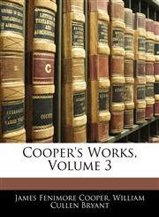 Cooper's Works, Volume 3,1145413013,9781145413016