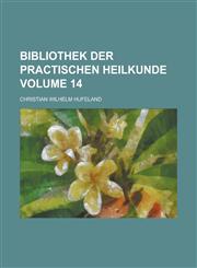 Bibliothek der practischen Heilkunde Volume 14,1234351099,9781234351090