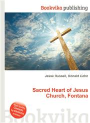 Sacred Heart of Jesus Church, Fontana,5511407585,9785511407586