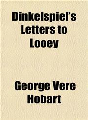 Dinkelspiel's Letters to Looey,1151391832,9781151391834