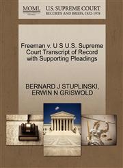 Freeman v. U S U.S. Supreme Court Transcript of Record with Supporting Pleadings,1270512897,9781270512899