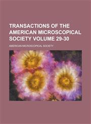 Transactions of the American Microscopical Society Volume 29-30,1234224712,9781234224714