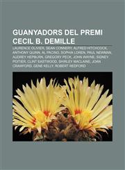 Guanyadors del premi Cecil B. DeMille Laurence Olivier, Sean Connery, Alfred Hitchcock, Anthony Quinn, Al Pacino, Sophia Loren, Paul Newman,1232751227,9781232751229