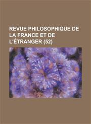 Revue Philosophique de La France Et de L'Etranger (52 ),1234870649,9781234870645