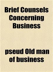 Brief Counsels Concerning Business,1151931128,9781151931122