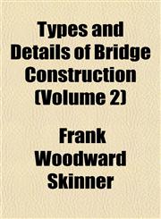 Types and Details of Bridge Construction (Volume 2),115319564X,9781153195645
