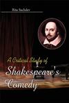 A Critical Study of Shakespeare's Comedy 1st Edition,9381052670,9789381052679