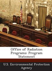 Office of Radiation Programs Program Statement,1289206457,9781289206451
