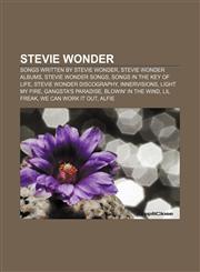 Stevie Wonder Songs written by Stevie Wonder, Stevie Wonder albums, Stevie Wonder songs, Songs in the Key of Life, Stevie Wonder discography,115715221X,9781157152217