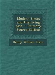 Modern Times and the Living Past - Primary Source Edition,1295345099,9781295345090