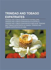 Trinidad and Tobago expatriates Trinidad and Tobago expatriate footballers, Trinidad and Tobago expatriates in Australia,115796897X,9781157968979